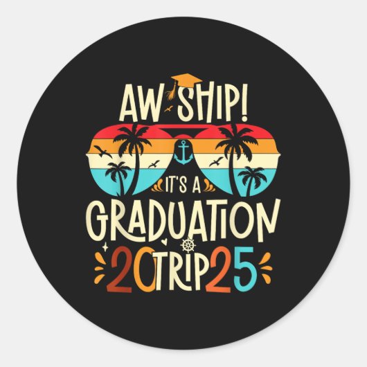 Aw Ship Its A Graduation Trip 2025 Graduation Crui ラウンドシール (正面)