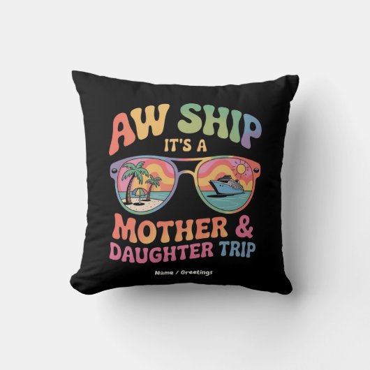Aw Ship It's a Mom and Daughter Cruise おもしろい Trip クッション (正面)