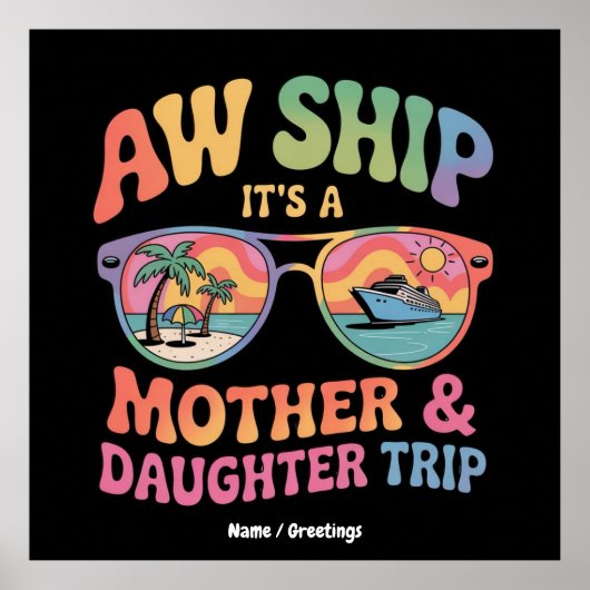Aw Ship It's a Mom and Daughter Cruise おもしろい Trip ポスター (正面)
