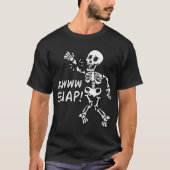 Aw Snap Broken Arm Skeleton Negotiation Wrist Surg Tシャツ (正面)