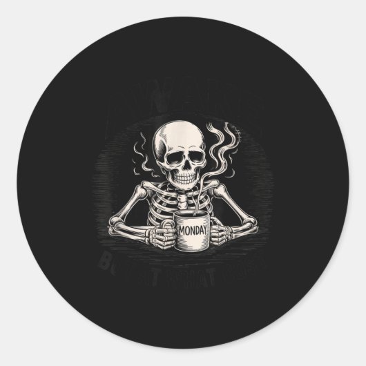 Awake But At What Cost Funny Skeleton Coffee Monda ラウンドシール (正面)