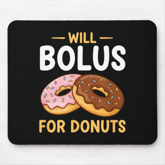 Awareness Will Bolus For Donuts, Diabetes (t1d) Bo マウスパッド (正面)