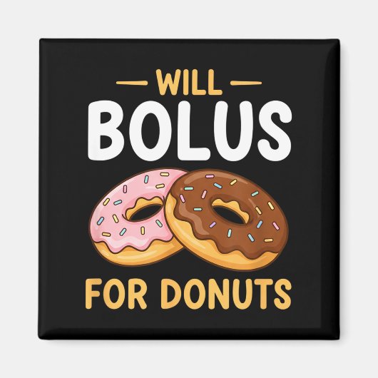 Awareness Will Bolus For Donuts, Diabetes (t1d) Bo マグネット (正面)
