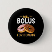 Awareness Will Bolus For Donuts, Diabetes (t1d) Bo 缶バッジ (正面)