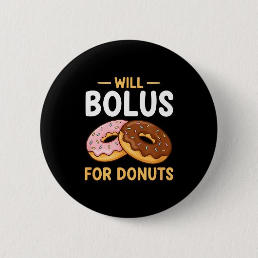 Awareness Will Bolus For Donuts, Diabetes (t1d) Bo 缶バッジ (正面)