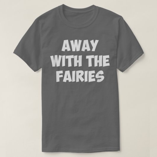 AWAY WITH THE FAIRIES Tシャツ (デザイン正面)