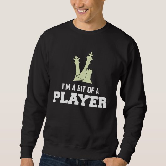 Awesome Board Game Tees  I m A Bit Of A Player  Ch スウェットシャツ (正面)