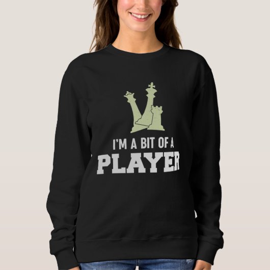 Awesome Board Game Tees  I m A Bit Of A Player  Ch スウェットシャツ (正面)