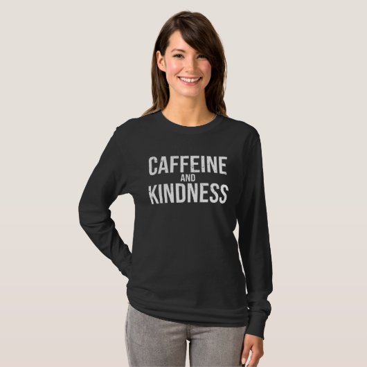 Awesome Caffeine And Kindness For Coffee  Kind Peo Tシャツ (正面フル)