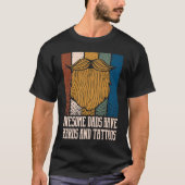Awesome Dads Have Beards and Tattoos  Beard  Humor Tシャツ (正面)