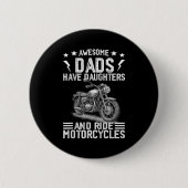 Awesome Dads Have Daughters And Ride Motorcycles F 缶バッジ (正面)