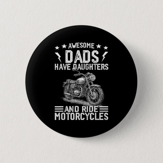 Awesome Dads Have Daughters And Ride Motorcycles F 缶バッジ (正面)