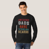 Awesome Dads Have Tatoo and Beards Father s Day Tシャツ (正面フル)