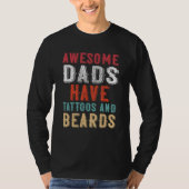 Awesome Dads Have Tatoo and Beards Father s Day Tシャツ (正面)