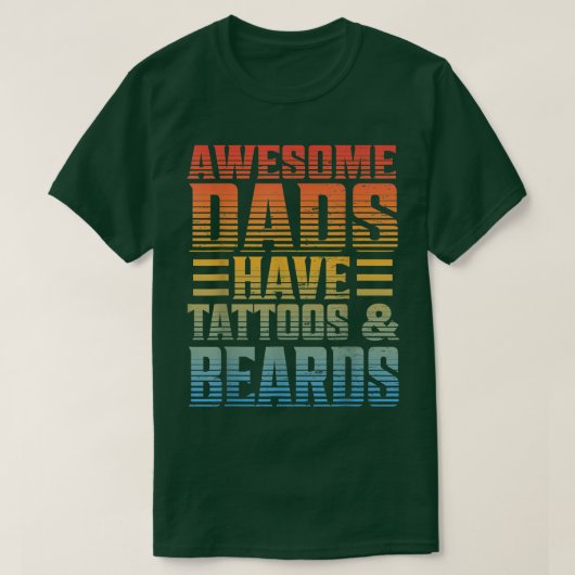 Awesome Dads Have Tattoos And Beards Fathers Day Tシャツ (デザイン正面)