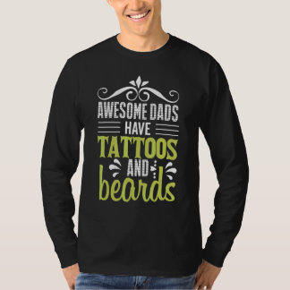 Awesome Dads Have Tattoos And Beards Go Barber Sto Tシャツ
