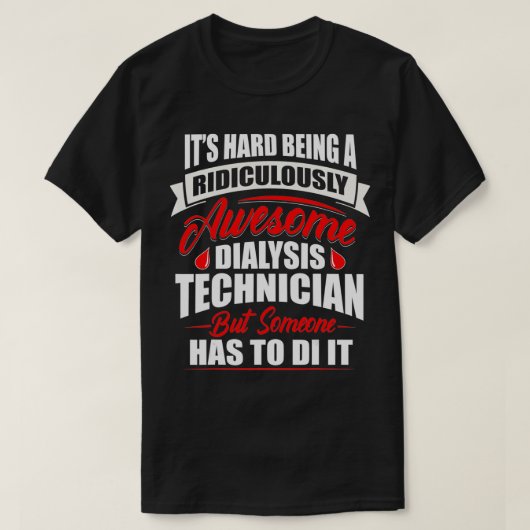 Awesome Dialysis Technician Funny Nephrology Tech Tシャツ (デザイン正面)