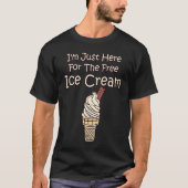 Awesome I'm Just Here For The Free Ice Cream  2 Tシャツ (正面)