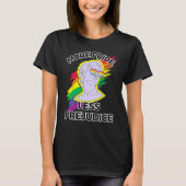 awesome lgbt pride love more pride less prejudice  tシャツ (正面)