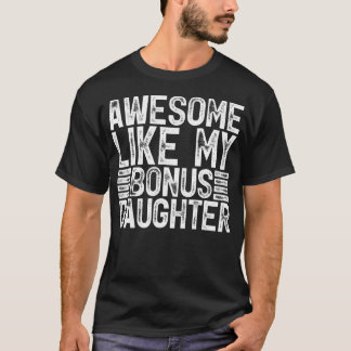 Awesome Like My Bonus Daughter Men Fathers Day Dad Tシャツ