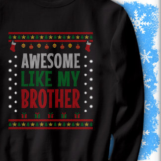 Awesome Like My Brother Christmas Knit Style Look スウェットシャツ