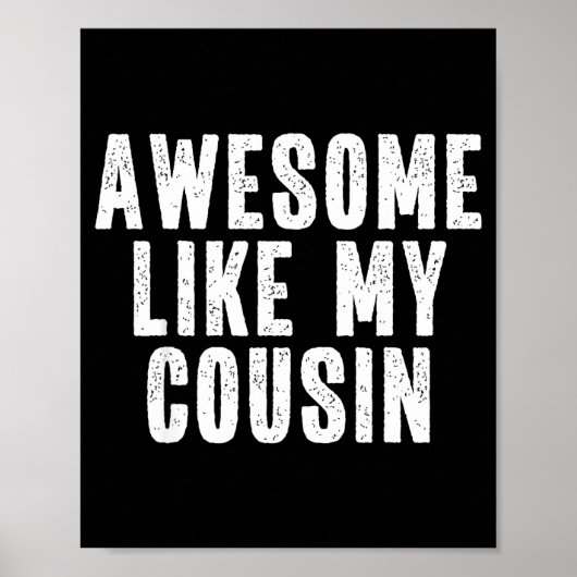 Awesome Like My Cousin Quote Funny Sibling Family ポスター (正面)