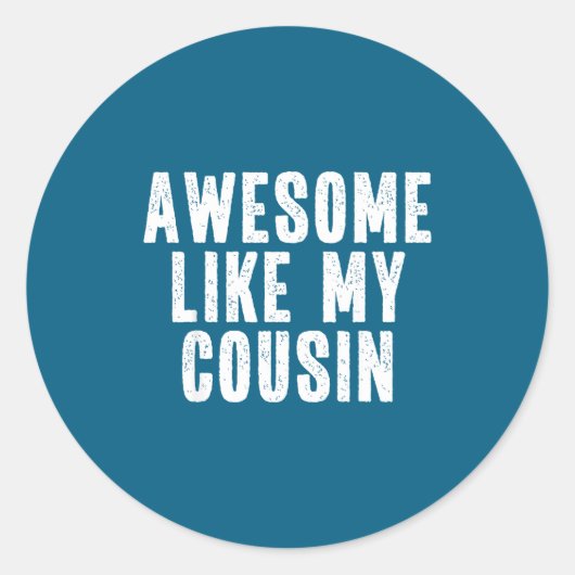 Awesome Like My Cousin Quote Funny Sibling Family  ラウンドシール (正面)