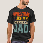 Awesome Like My Dad For Fathers Day Tシャツ (正面)