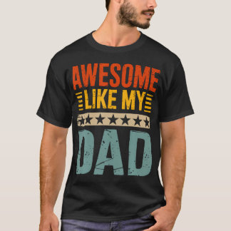 Awesome Like My Dad For Fathers Day Tシャツ