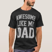 Awesome Like My Dad For Fathers Day Tシャツ (正面)