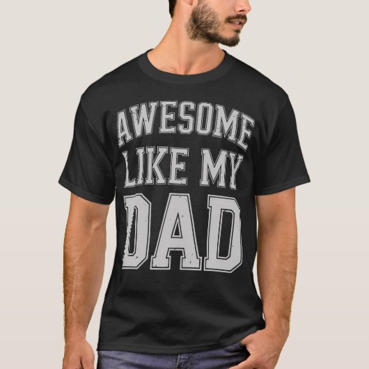 Awesome Like My Dad For Fathers Day Tシャツ (正面)