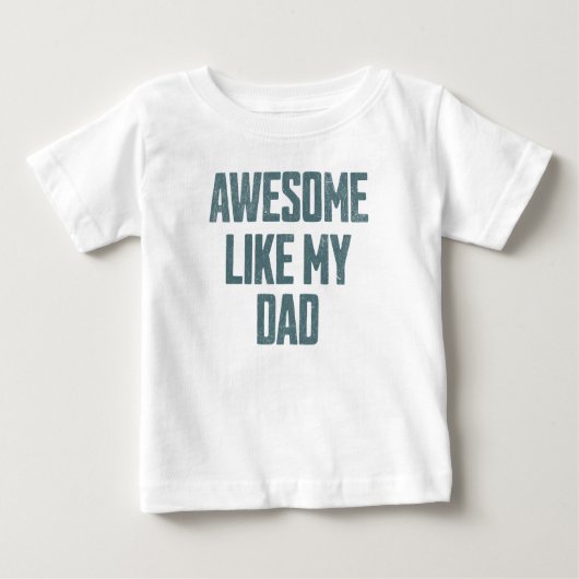 AWESOME LIKE MY DAD Funny ベビーTシャツ (正面)