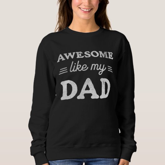 Awesome Like My Dad  Sarcastic Father s Day 2023 R スウェットシャツ (正面)