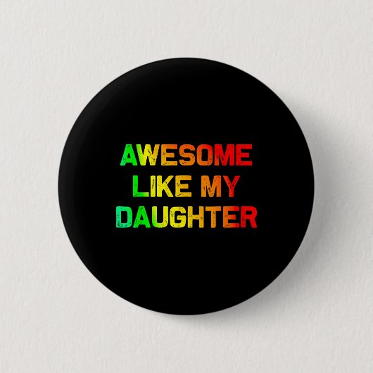 Awesome Like My Daughter ギフト 父の日 ジューンティー 缶バッジ (正面)