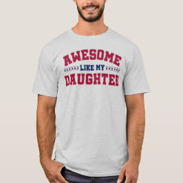 Awesome Like My Daughter - Bold Family Pride Tシャツ