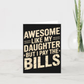 Awesome Like My Daughter But I Pay The Bills Funny カード (正面)