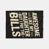 Awesome Like My Daughter But I Pay The Bills Funny フリースブランケット (正面(横))