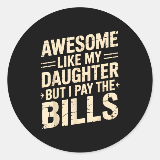 Awesome Like My Daughter But I Pay The Bills Funny ラウンドシール (正面)