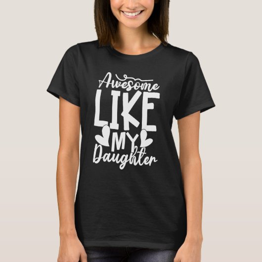 Awesome Like My Daughter  Father s Day Dad Papa Me Tシャツ (正面)