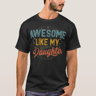 Awesome Like My Daughter Father's Day Dad And Daug Tシャツ