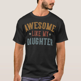 Awesome Like My Daughter Father'S Day Dad Gifts Fu Tシャツ