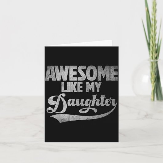 Awesome Like My Daughter For Dad Men Funny Fathers カード (正面)