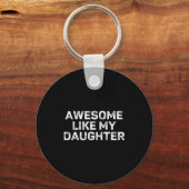 Awesome Like My Daughter For Dad Men Funny Fathers キーホルダー (正面)