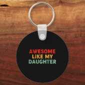 Awesome Like My Daughter For Dad Men Funny Fathers キーホルダー (正面)