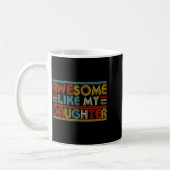 Awesome Like My Daughter For Dad Men Funny Fathers コーヒーマグカップ (左)