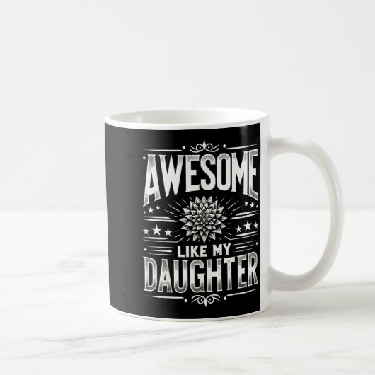 Awesome Like My Daughter For Dad Men Funny Fathers コーヒーマグカップ (右)