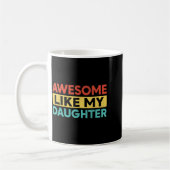 Awesome Like My Daughter For Dad Men Funny Fathers コーヒーマグカップ (左)