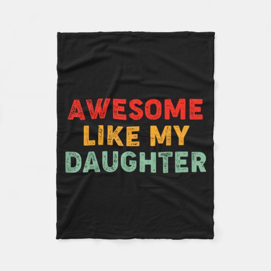 Awesome Like My Daughter For Dad Men Funny Fathers フリースブランケット (正面)