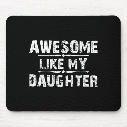 Awesome Like My Daughter For Dad Men Funny Fathers マウスパッド (正面)