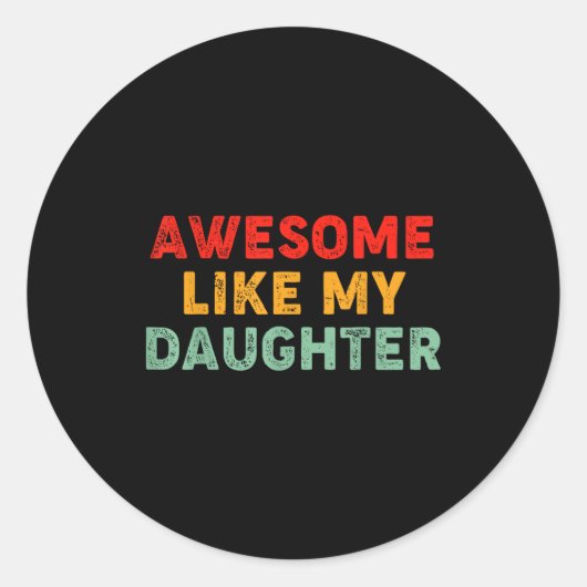 Awesome Like My Daughter For Dad Men Funny Fathers ラウンドシール (正面)